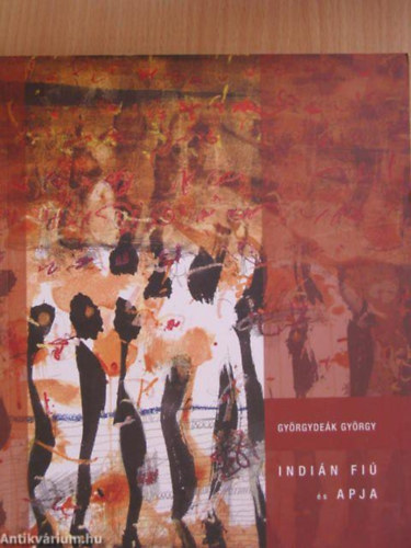 Ladnyi Istvn - Indin fi s apja - Gyrgydek Gyrgy