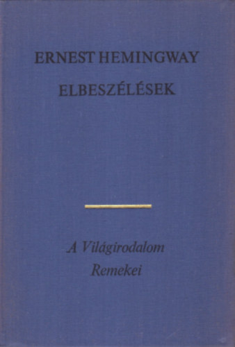 Ernest Hemingway - Elbeszlsek