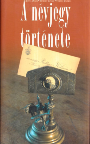 Botta Dnes; Pspky Istvn; Vertel Beatrix - A nvjegy trtnete