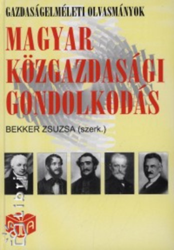 Bekker Zsuzsa (szerk.) - Magyar kzgazdasgi gondolkods (Gazdasgelmleti olvasmnyok 2)