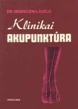 Dr. Debreceni László - Klinikai akupunktúra