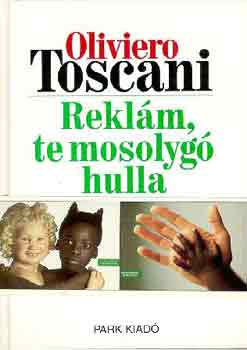 Oliviero Toscani - Reklám, te mosolygó hulla