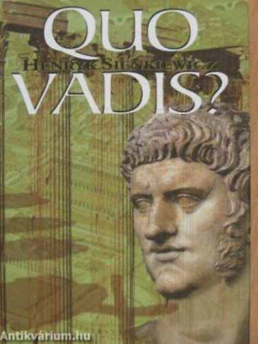 Henry Sienkiewicz, Ernyi Nndor - Quo vadis? (Regny Nero csszr korbl) I-II. (egybektve)