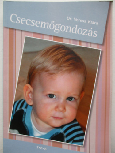 Dr. Veress Klra - Csecsemgondozs