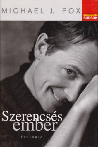 Szerző Michael J. Fox Szerkesztő Gimes Katalin - Szerencsés ember - Életrajz