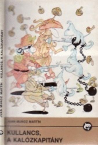 Juan Munoz Martin - Kullancs, a kalózkapitány - Béni barát és a csacsi