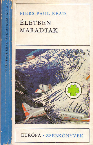 Piers Paul Read - Életben maradtak - Dokumentumregény