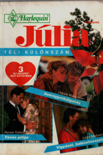 Debbie Macomber, Renee Roszel, Leigh Michaels - Jlia tli klnszm 1994/6: Szrnyprblgats, Tvs jelige, Vigyzat, balesetveszly.