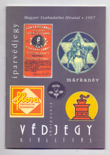 Gyurcsekn Philipp Clarisse (fel.szerk.) - A Magyar Szabadalmi Hivatal 1997-es Vdjegy killtsnak katalgusa