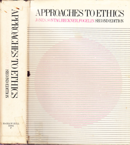 Morton O. Beckner, W. T. Jones, Frederick Sontag, Robert J. Fogelin - Approaches to Ethics