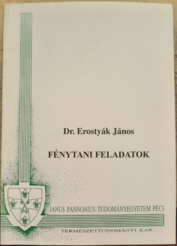 Dr. Erosty�k J�nos - F�nytani feladatok (Janus Pannonius Tudom�nyegyetem)