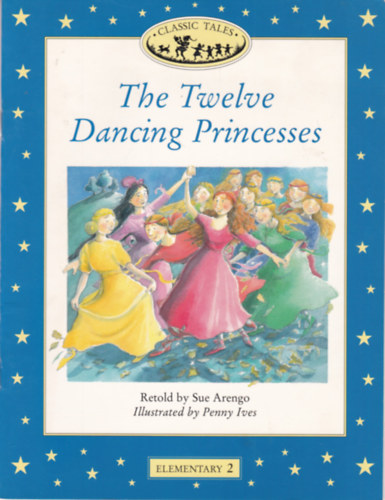 Sue Arengo, Penny Ives (ill.) - The Twelve Dancing Princesses