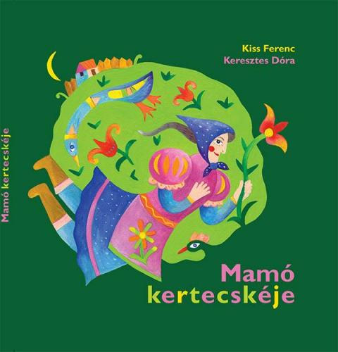 Kiss Ferenc, Keresztes Dra - Mam Kertecskje