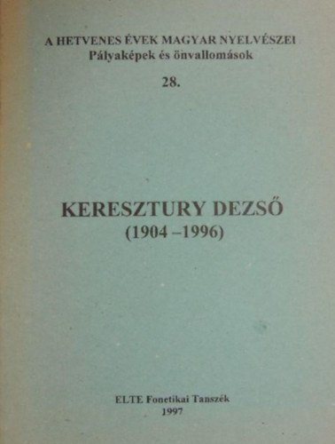 Bolla Klmn (szerk.) - Keresztury Dezs (1904-1996)