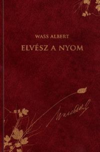Wass Albert, Szabolcsi Borb�la (Szerk.) - Elv�sz a nyom (Wass Albert d�szkiad�s 16.)