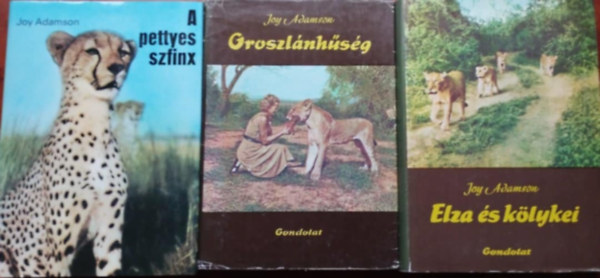 Joy Adamson - Oroszlnhsg + Elza s klykei +A pettyes szfinx