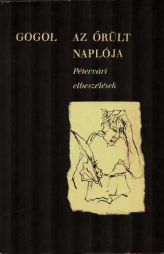 Gogol - Az őrült naplója (Pétervári elbeszélések - Urbán László illusztrációival)