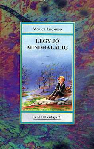M�ricz Zsigmond - L�gy j� mindhal�lig