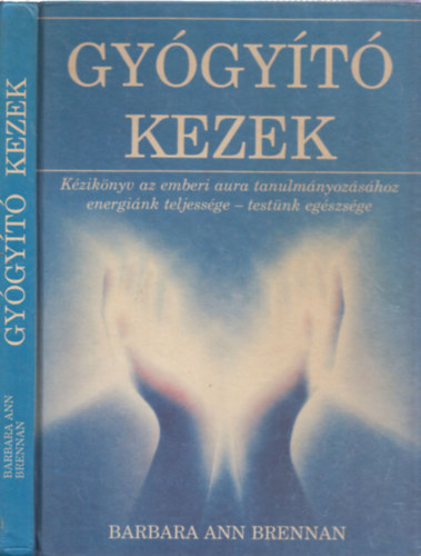 Barbara Ann Brennan - Gy�gy�t� kezek