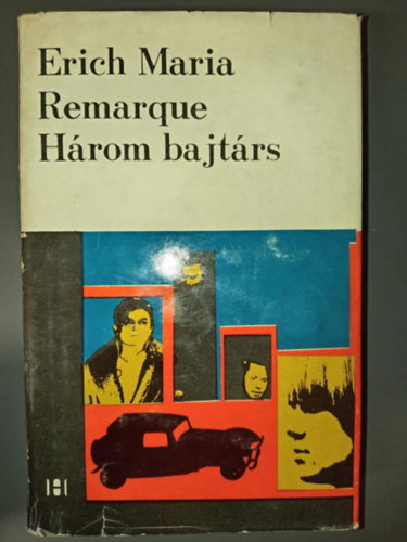 Erich Maria Remarque, Dri Erzsbet (szerk.), Majtnyi Erik (ford.) - Hrom bajtrs (Drei Cameraden) - Majtnyi Erik fordtsban