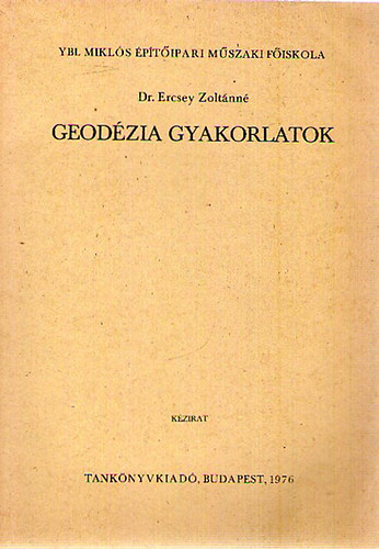 dr. Ercsey Zolt�nn� - Geod�zia gyakorlatok