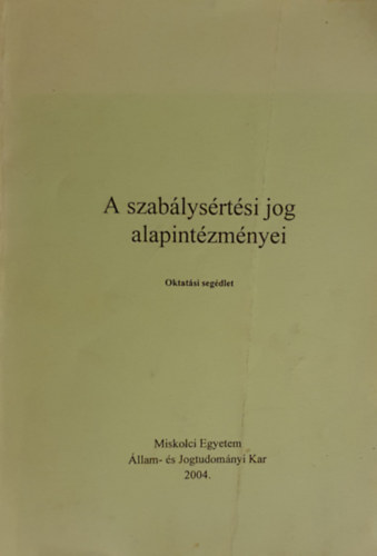 Torma-Bistei-Tisza-Varga - A szab�lys�rt�si jog int�zm�nyei