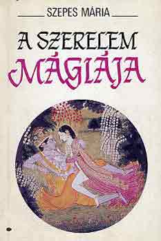 Szepes Mria - A szerelem mgija