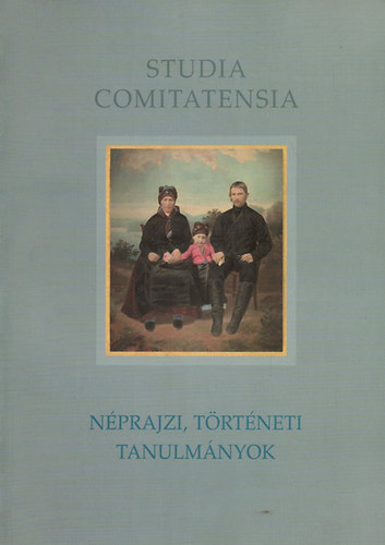 Farkas Rozlia  (szerkeszt) - Nprajzi, trtneti tanulmnyok (Studia Comitatensia 29)
