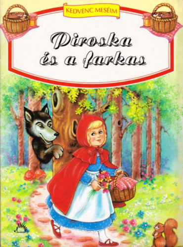 Charles Perrault mesje nyomn - Piroska s a farkas - Kedvenc mesim