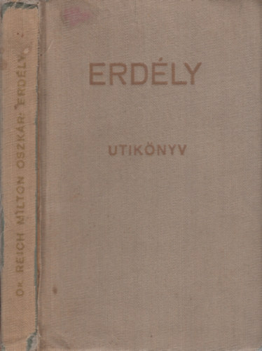 Reich Milton Oszkár dr. - Erdély útikönyv