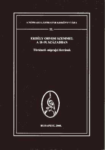 De�ky Zita (szerk.) - Erd�ly orvosi szemmel a 18-19. sz�zadban (T�rt�neti-n�prajzi forr�sok)