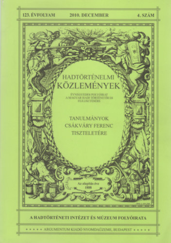 Kincses Katalin Mria (Szerk.) - Hadtrtnelmi Kzlemnyek - 123. vf. 2010/4. szm