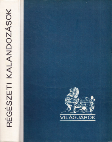 G�bori Mikl�s - R�g�szeti kalandoz�sok