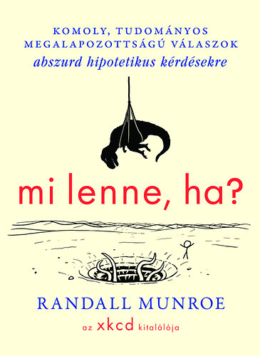 Randall Munroe - Mi lenne, ha?