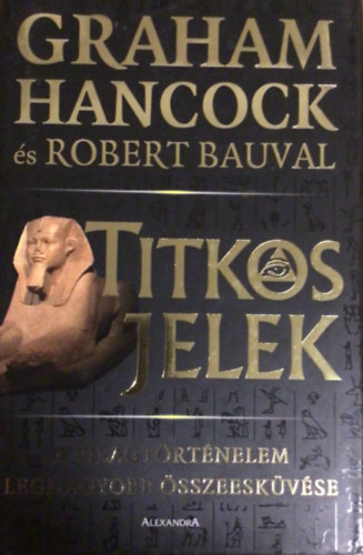 Robert Bauval Graham Hancock - Titkos jelek - A világtörténelem legnagyobb összeesküvése