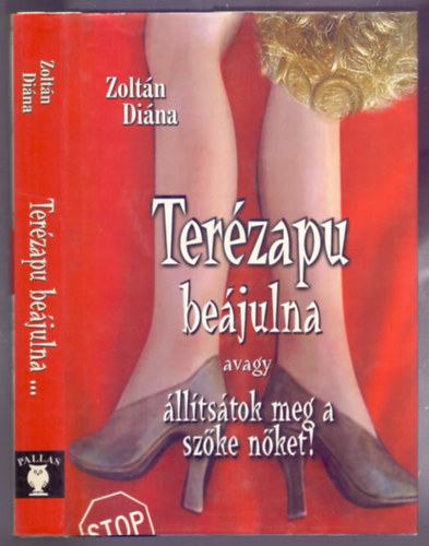 Zoltán Diana, Sáringer Károly - Terézapu beájulna avagy állítsátok meg a szőke nőket! + Nőt akarok! (Válasz Terézanyunak) ( 2 kötet)