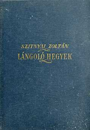 Szitnyai Zoltn - Lngol hegyek