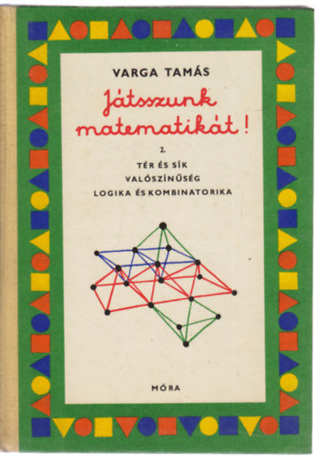 Varga Tam�s - J�tszunk matematik�t! 2.