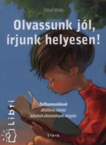 Udud Istv�n - Olvassunk j�l, �rjunk helyesen!