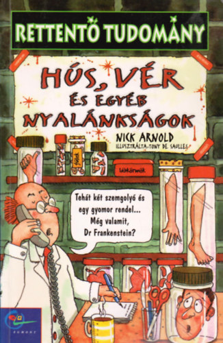 Nick Arnold - H�s, v�r �s egy�b nyal�nks�gok (Rettent� tudom�ny)