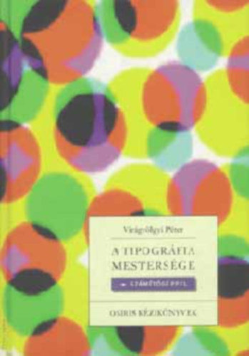 Virgvlgyi Pter - A Tipogrfia Mestersge - Szmtgppel