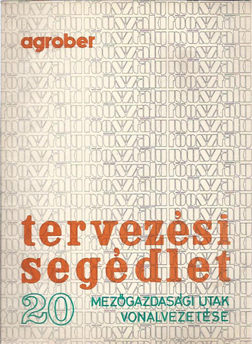 Mez�gazdas�gi utak vonalvezet�se  - Agrober tervez�si seg�dlet