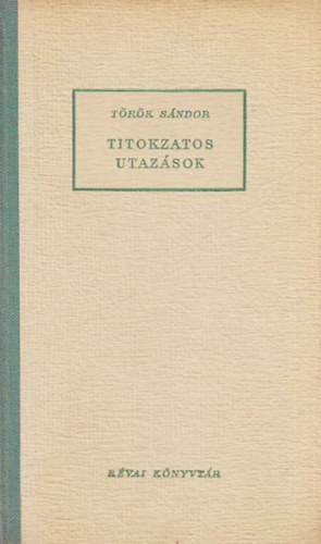Trk Sndor - Titokzatos utazsok