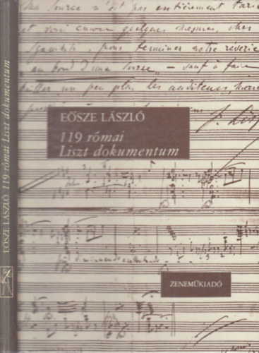 Eősze László - 119 római Liszt-dokumentum (dedikált)