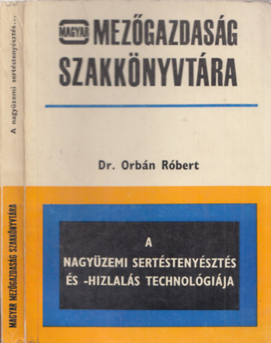 Dr.Orb�n R�bert - A nagy�zemi sert�steny�szt�s �s -hizlal�s technol�gi�ja