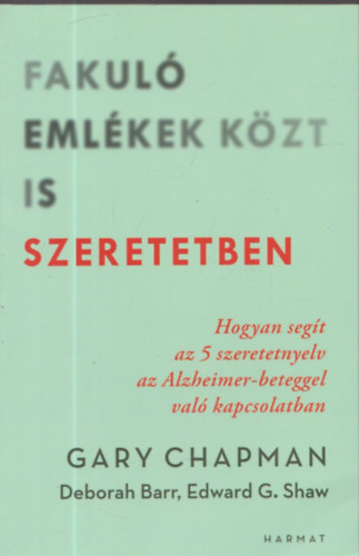 Gary Chapman, Deborah Barr, Ed Shaw - Fakul emlkek kzt is szeretetben