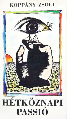 Koppny Zsolt - Htkznapi passi (Novellk, elbeszlsek 1980-1987)