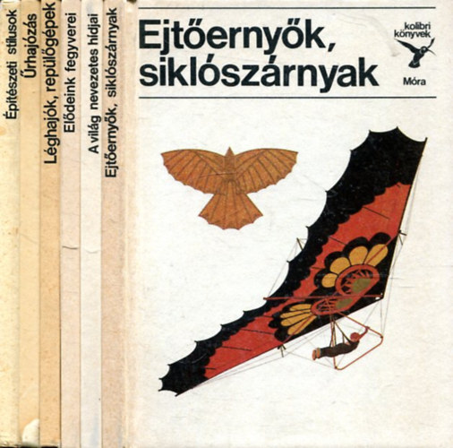 6 db. Kolibri knyvek: Ejternyk, siklszrnyak + A vilg nevezetes hdjai + Eldeink fegyverei + Lghajk, replgpek + rhajzs + ptszeti stlusok