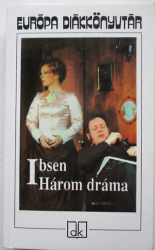 Henrik Ibsen - Három dráma