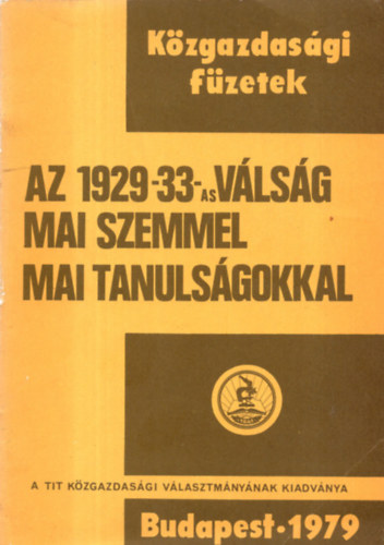 Borgosn Lendvai Mrta (szerk.) - Az 1929-33-as vlsg mai szemmel, mai tanulsgokkal